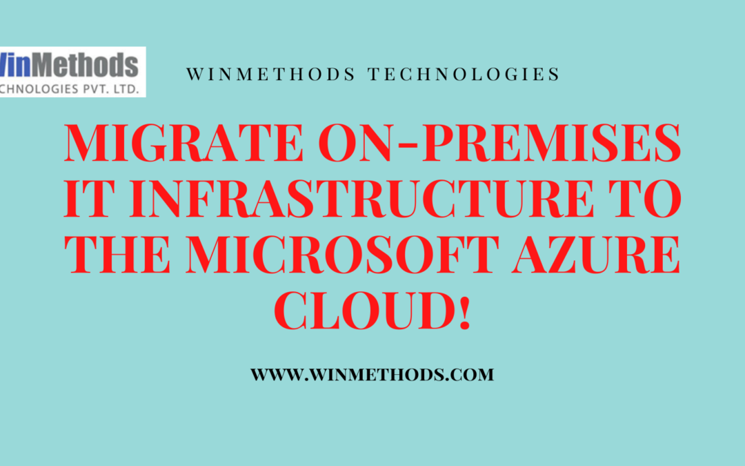Migrate On-Premises IT Infrastructure to the Microsoft Azure Cloud